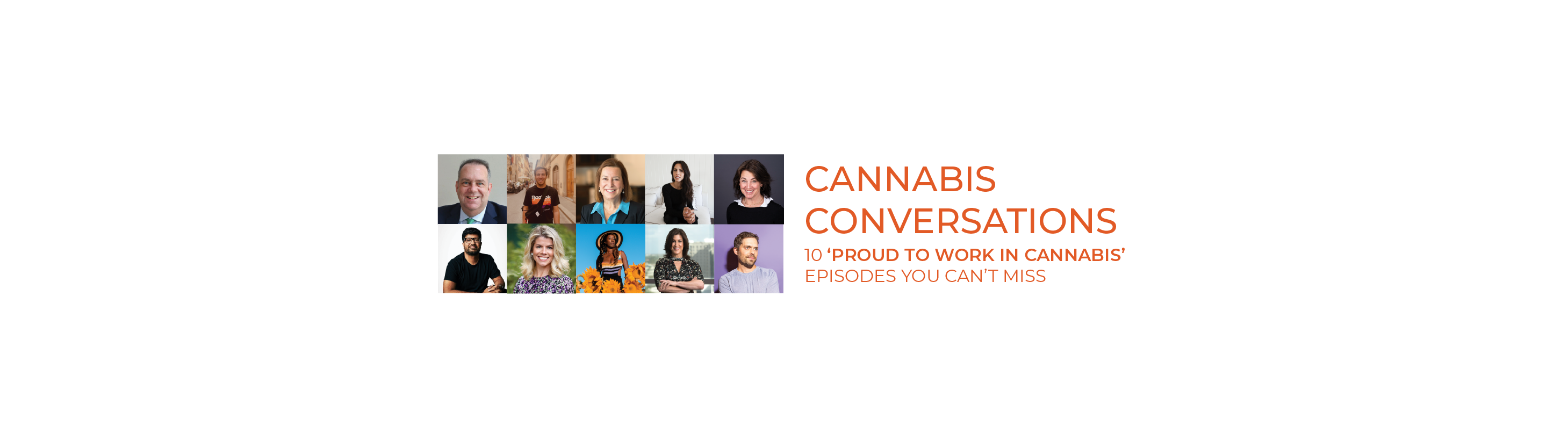 hero-graphic-Cannabis Conversations: 10 'Proud to Work in Cannabis' Episodes You Can't Miss